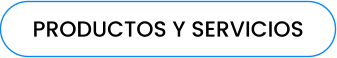 PRODUCTOS Y SERVICIOS