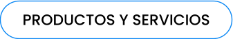 PRODUCTOS Y SERVICIOS