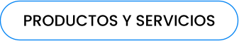 PRODUCTOS Y SERVICIOS