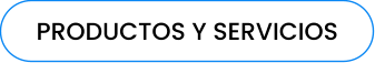 PRODUCTOS Y SERVICIOS